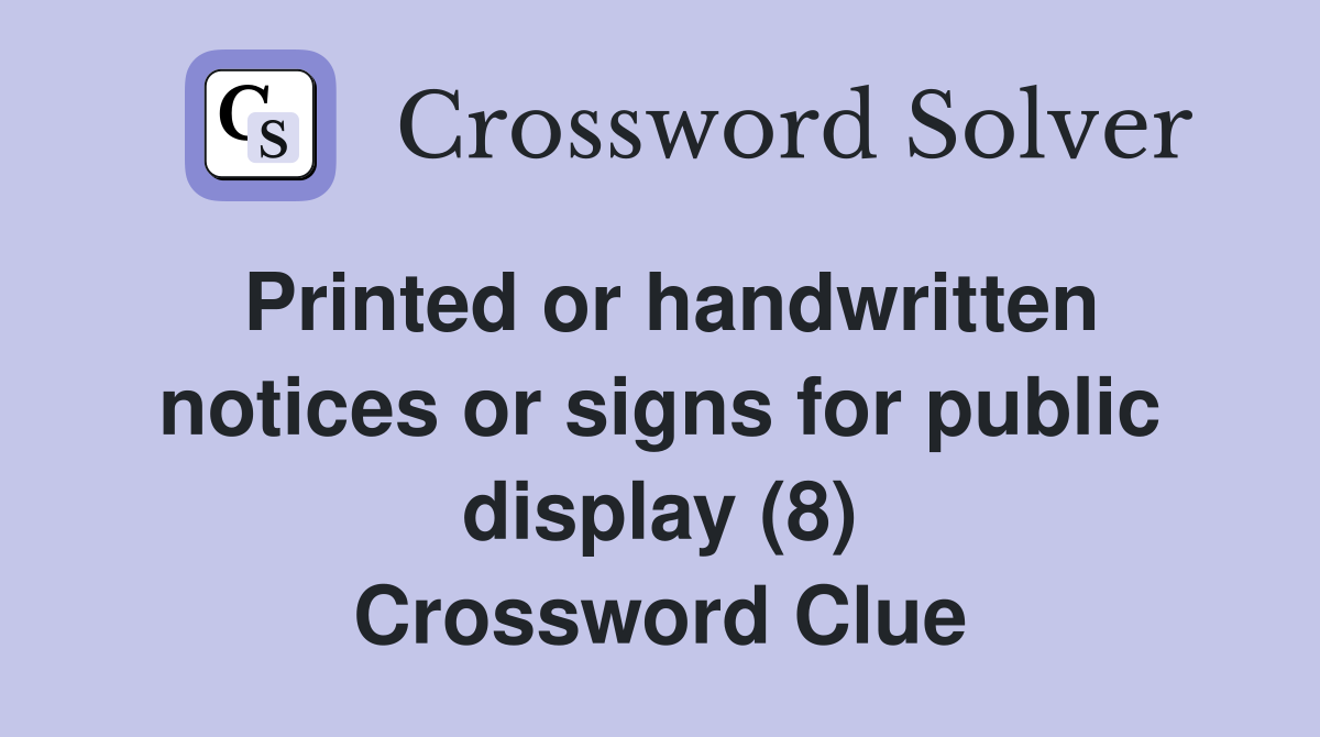 Printed or handwritten notices or signs for public display (8